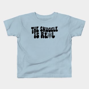 The Snuggle is Real Kids T-Shirt